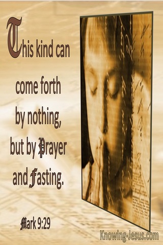 Mark 9:29 This Kind Came Forth By Nothing But Prayer And Fasting (utmost)10:03